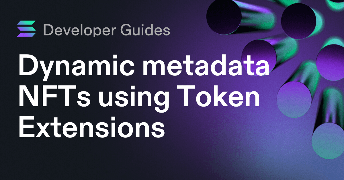 Dynamic metadata NFTs using Token Extensions